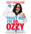 Trust Me, I'M Dr. Ozzy: Advice From Rock's Ultimate Survivor [With Earbuds] (Playaway Adult Nonfiction)