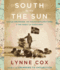 South With the Sun: Roald Amundsen, His Polar Explorations, and the Quest for Discovery