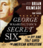 George Washington's Secret Six: the Spy Ring That Saved America