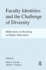 Faculty Identities and the Challenge of Diversity: Reflections on Teaching in Higher Education