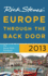 Rick Steves' Europe Through the Back Door 2013: the Travel Skills Handbook
