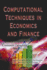 Computational Techniques in Economics and Finance (Studies in Financial Optimization and Risk Management)
