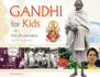 Gandhi for Kids: His Life and Ideas, With 21 Activities Volume 62