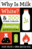 Why is Milk White? : & 200 Other Curious Chemistry Questions