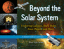 Beyond the Solar System: Exploring Galaxies, Black Holes, Alien Planets, and More; a History With 21 Activities (49) (for Kids Series)