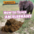 How to Track an Elephant (Scatalog: a Kid's Field Guide to Animal Poop)