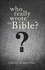 Who Really Wrote the Bible?