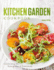 The Kitchen Garden Cookbook: Celebrating the Homegrown and Homemade