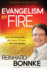 Evangelism By Fire: Igniting Your Passion for Evangelism