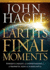 Earths Final Moments: Powerful Insight and Understanding of the Prophetic Signs That Surround Us