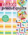 Make Precut Quilts: 10 Dazzling Projects to Sew