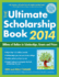 The Ultimate Scholarship Book 2014: Billions of Dollars in Scholarships, Grants and Prizes