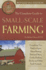 The Complete Guide to Small Scale Farming Everything You Need to Know About Raising Beef and Dairy Cattle, Rabbits, Ducks, and Other Small Animals Revised 2nd Edition (Back to Basics)