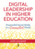Digital Leadership in Higher Education: Purposeful Social Media in a Connected World