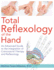 Total Reflexology of the Hand an Advanced Guide to the Integration of Craniosacral Therapy and Reflexology