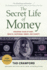 The Secret Life of Money: Enduring Tales of Debt, Wealth, Happiness, Greed, and Charity