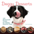 Doggy Desserts 125 Homemade Treats for Happy, Healthy Dogs