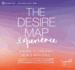 The Desire Map Experience: a Guide to Creating Goals With Soul