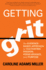 Getting Grit: The Evidence-Based Approach to Cultivating Passion, Perseverance, and Purpose