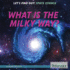 What is the Milky Way? (Let's Find Out! Space)