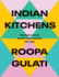Indian Kitchens: Treasured Family Recipes from Across the Land