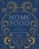 Home Food: 100 Recipes to Comfort and Connect: Ukraine, Cyprus, Italy, England and Beyond