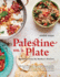 Palestine on a Plate: Memories From My Mother's Kitchen