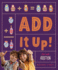 Add It Up! : Fun With Addition