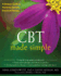 Cbt Made Simple: a Clinicians Guide to Practicing Cognitive Behavioral Therapy (the New Harbinger Made Simple Series)