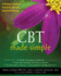 Cbt Made Simple: a Clinician's Guide to Practicing Cognitive Behavioral Therapy