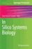 In Silico Systems Biology