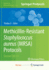 Methicillin-Resistant Staphylococcus Aureus (Mrsa) Protocols (Hb)