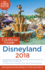 The Unofficial Guide to Disneyland 2018 (Unofficial Guides)