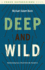 Deep and Wild