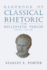Handbook of Classical Rhetoric in the Hellenistic Period (330 B. C. -a. D. 400)