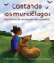 Contando Los Murcilagos: Una Historia De Ciencias Cvicas [Bat Count: a Citizen Science Story] (Spanish Edition) (Arbordale Collection)