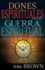 Dones Espirituales Para La Guerra Espiritual (Spanish Edition)