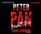 Peter Pan Must Die (Dave Gurney, 4) (Audio Cd)