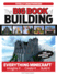 The Big Book of Building: Everything Minecraft Imagine It Create It Build It