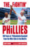 The Fightin' Phillies: 100 Years of Philadelphia Baseball From the Whiz Kids to the Misfits