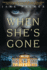 When She's Gone: a Thriller