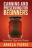 Canning and Preserving for Beginners: Essential Tips and Guide