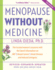 Menopause Without Medicine: the Trusted Women's Resource With the Latest Information on Hrt, Breast Cancer, Heart Disease, and Natural Estrogens (Hardback Or Cased Book)