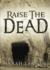 Raise the Dead