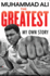 The Greatest-My Own Story-Mohammad Ali