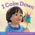 I Calm Down: a Book About Working Through Strong Emotions (Learning About Me & You)