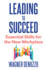 Leading to Succeed: Essential Skills for the New Workplace