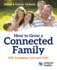 How to Grow a Connected Family