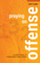 Praying on Offense: a Simple Guide to Transformational Prayer