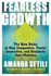 Fearless Growth: the New Rules to Stay Competitive, Foster Innovation, and Dominate Your Markets